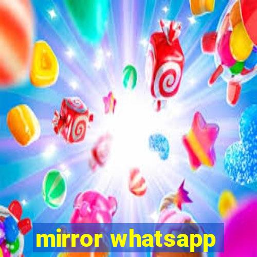 mirror whatsapp